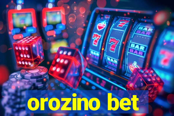 orozino bet